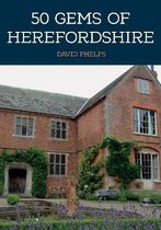 50 Gems- 50 Gems of Herefordshire