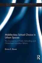 Routledge Research in Education Policy and Politics- Middle-class School Choice in Urban Spaces