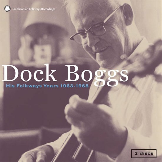 Dock Boggs - His Folkways Years, 1963-1968 (2 CD)