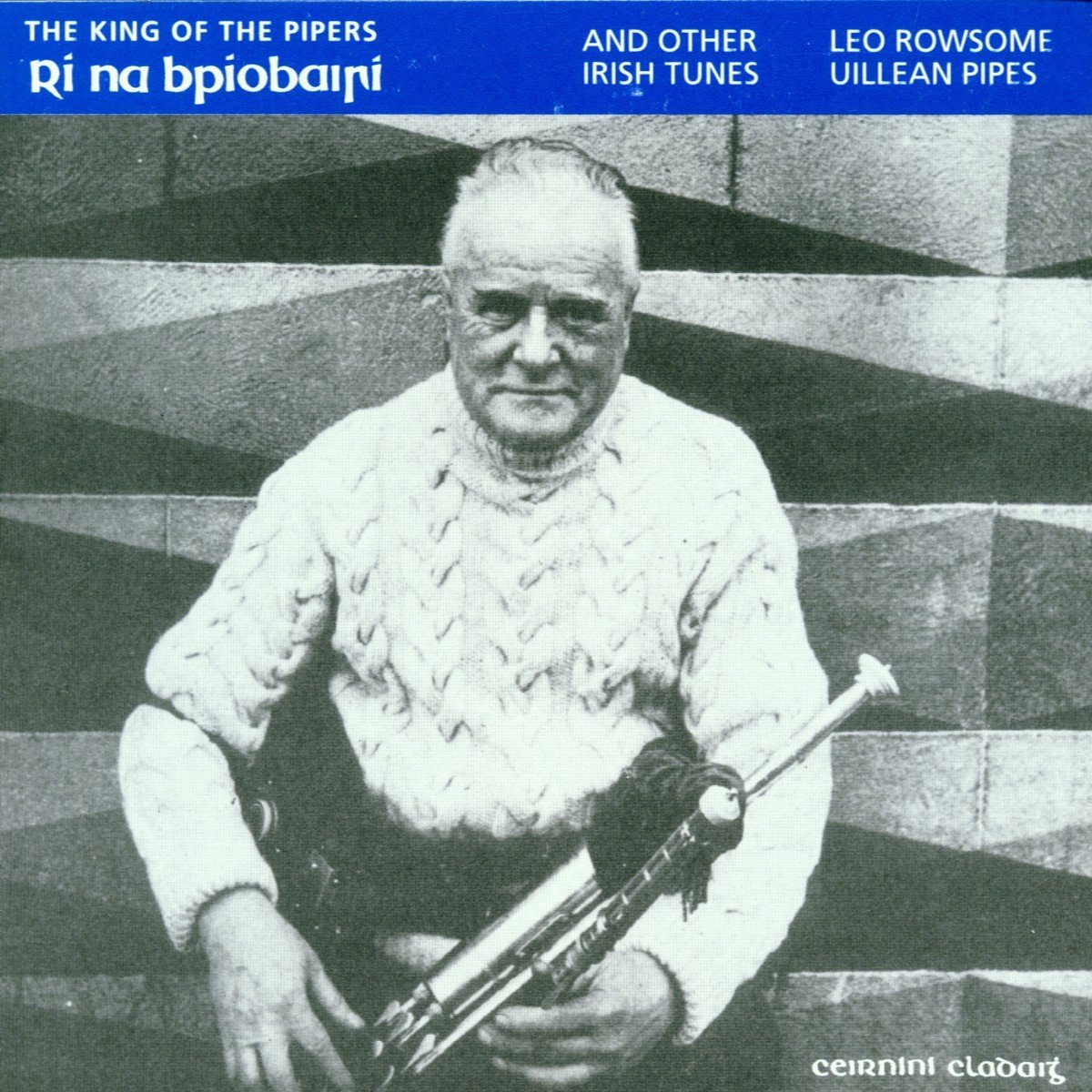 Leo Rowsome - The King Of The Pipers (CD)