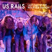 Us Rails - Last Call At River Saloon (2 CD)