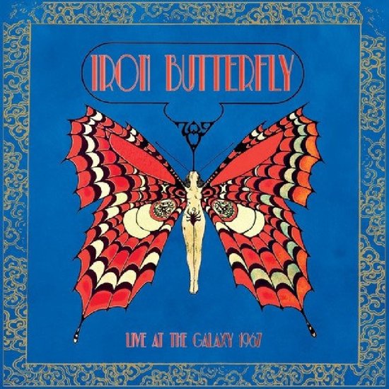 Albumhoes met blauwe achtergrond en gouden rand. Centraal staat een rode vlinder met opengewerkte vleugels met oogpatronen. De tekst "IRON BUTTERFLY" staat bovenaan en "LIVE AT THE GALAXY 1967" onderaan.