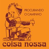 Coisa Nossa - Procurando O Caminho/Chega Gente (7" Vinyl Single)