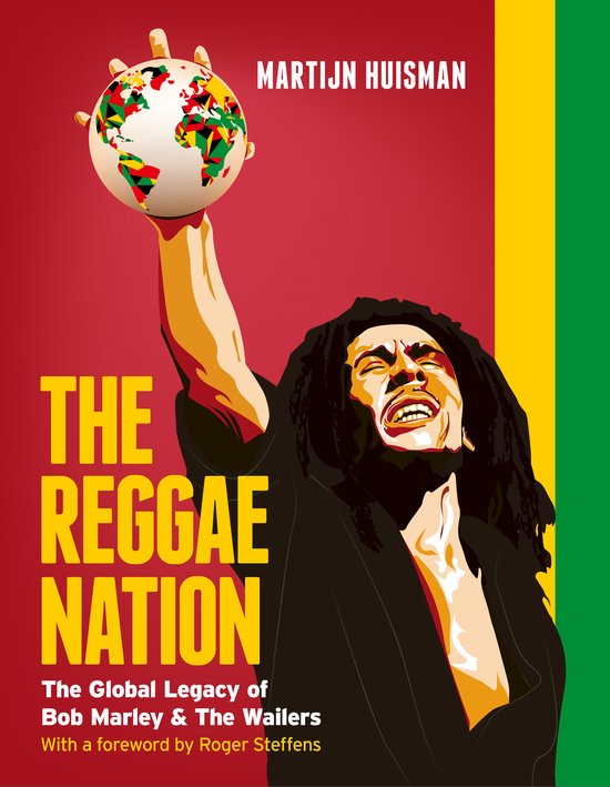 The Reggae Nation: The Global Legacy of Bob Marley & The Wailers