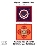 Shyam Kumar Mishra - Wurzelchakra - Zentral Chakra (CD)