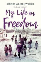 My Life in Freedom: The Beauty of Liberty