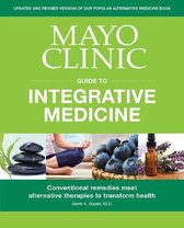 Mayo Clinic Guide To Integrative Medicine