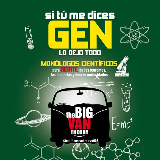 Si tú me dices gen, lo dejo todo. Monólogos científicos p ... - cover