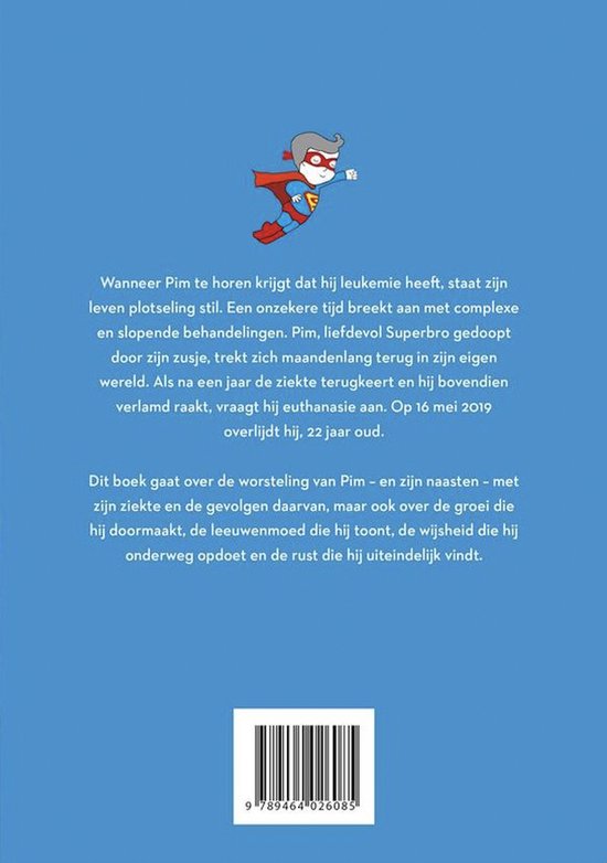 Superbro. Over de worsteling van Pim en zijn naasten met zijn ziekte.