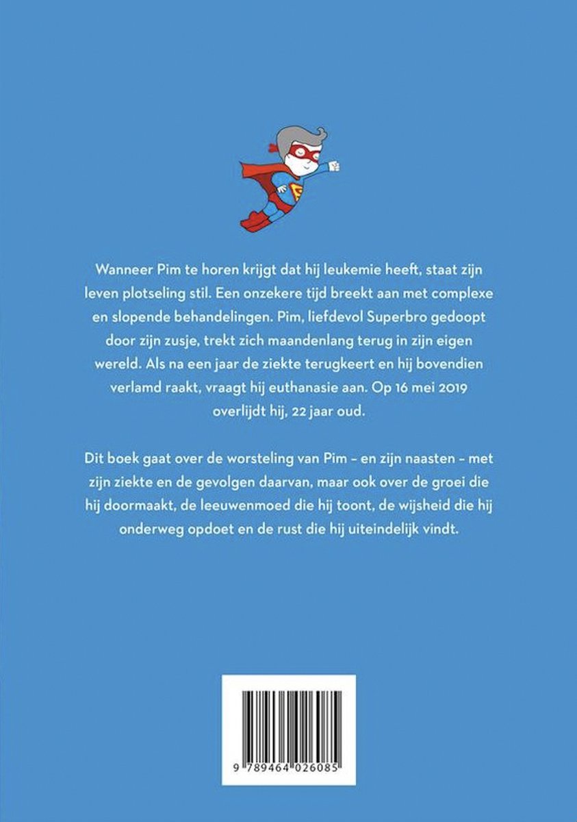 Superbro. Over de worsteling van Pim en zijn naasten met zijn ziekte. - back cover