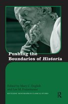 Routledge Monographs in Classical Studies - Pushing the Boundaries of Historia