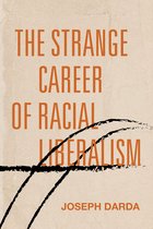 Post*45-The Strange Career of Racial Liberalism