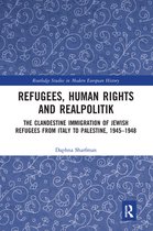 Routledge Studies in Modern European History - Refugees, Human Rights and Realpolitik