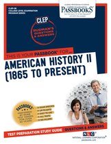 College Level Examination Program Series (CLEP) - AMERICAN HISTORY II (1865 To Present)