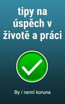 tipy na úspěch v životě a práci