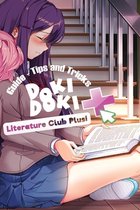 Doki Doki Literature Club Plus: Guide - Tips and Tricks