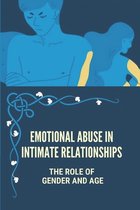 Emotional Abuse In Intimate Relationships: The Role Of Gender And Age