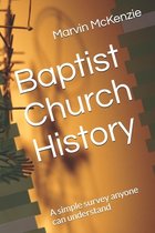 Baptist Studies- Baptist Church History