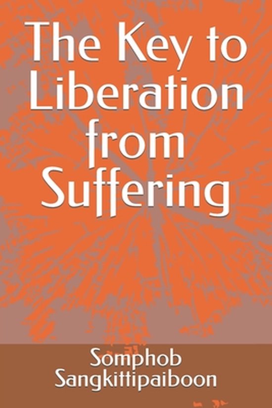 The Key to Liberation from Suffering - cover