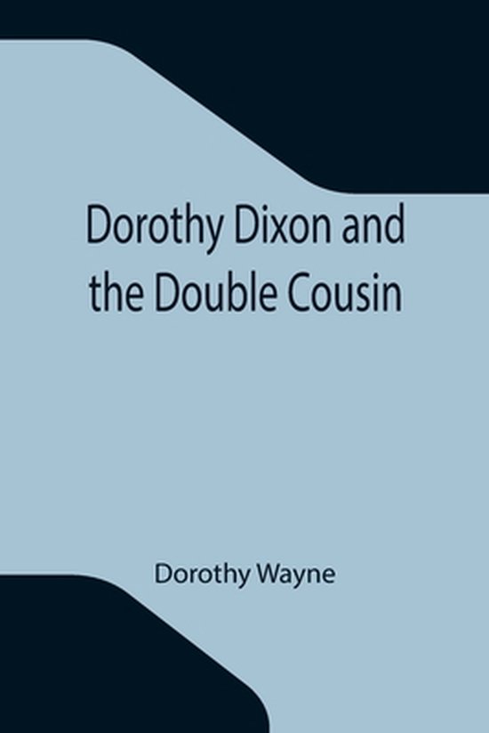 Dorothy Dixon and the Double Cousin 9789355116406 Dorothy Wayne
