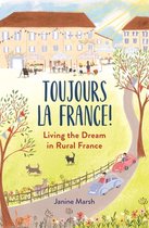 The Good Life France- Toujours la France!
