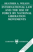 Clarendon Paperbacks- International Law and the Use of Force by National Liberation Movements