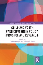 Routledge Advances in Health and Social Policy - Child and Youth Participation in Policy, Practice and Research