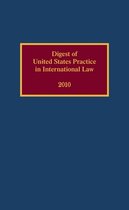 Digest of United States Practice in International Law 2010