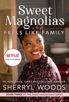 Sweet Magnolias Novel- Feels Like Family