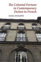 Contemporary French and Francophone Cultures-The Colonial Fortune in Contemporary Fiction in French