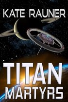 Saturn's Moon Trilogy- Titan Martyrs
