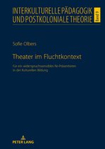 Interkulturelle Paedagogik und postkoloniale Theorie 9 - Theater im Fluchtkontext