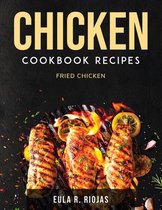 Chicken Cookbook Recipes: Fried Chicken