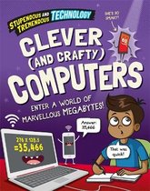 Stupendous and Tremendous Technology- Stupendous and Tremendous Technology: Clever and Crafty Computers