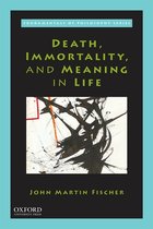 Fdmntls Philos- Death, Immortality, and Meaning in Life
