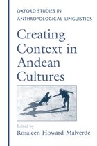 Oxford Studies in Anthropological Linguistics- Creating Context in Andean Cultures