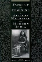 Faces of the Feminine in Ancient, Medieval, and Modern India