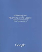 Marketing and Advertising Using Google