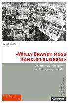 Willy Brandt – Studien und Dokumente 3 - »Willy Brandt muss Kanzler bleiben!«