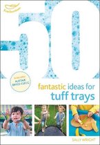 50 Fantastic Ideas for Tuff Trays