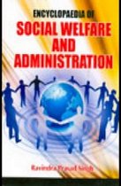 Encyclopaedia Of Social Welfare And Administration