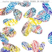 Pauline Anna Strom - Angel Tears In Sunlight (LP)