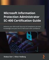 Microsoft Information Protection Administrator SC-400 Certification Guide