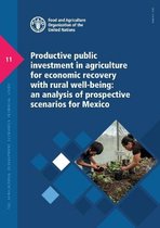 FAO agricultural development economics technical study11- Productive public investment in agriculture for economic recovery with rural well-being