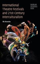 Theatre and Performance Theory- International Theatre Festivals and Twenty-First-Century Interculturalism