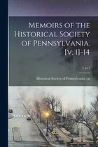 Memoirs of the Historical Society of Pennsylvania. [v. 1]-14; 3, pt.1