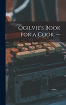 Ogilvie's Book for a Cook. --