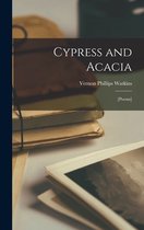 Cypress and Acacia; [poems]
