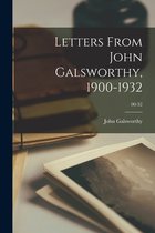 Letters From John Galsworthy, 1900-1932; 00-32