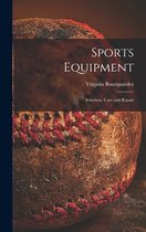 Sports Equipment; Selection, Care and Repair